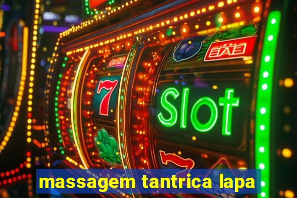 massagem tantrica lapa